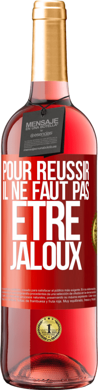 29,95 € Envoi gratuit | Vin rosé Édition ROSÉ Pour réussir il ne faut pas être jaloux Étiquette Rouge. Étiquette personnalisable Vin jeune Récolte 2025 Tempranillo