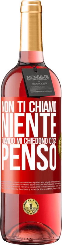 29,95 € | Vino rosato Edizione ROSÉ Non ti chiamo niente quando mi chiedono cosa penso Etichetta Rossa. Etichetta personalizzabile Vino giovane Raccogliere 2024 Tempranillo