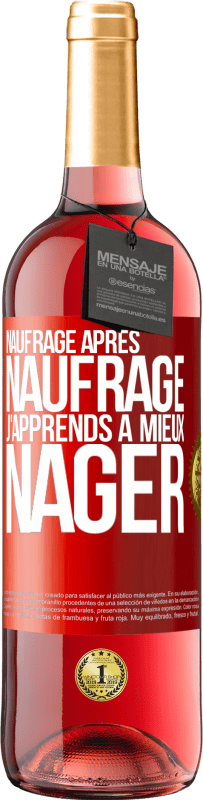 29,95 € | Vin rosé Édition ROSÉ Naufrage après naufrage, j'apprends à mieux nager Étiquette Rouge. Étiquette personnalisable Vin jeune Récolte 2024 Tempranillo