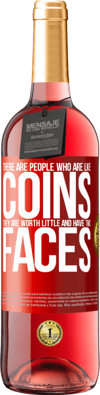 «コインのような人がいます。彼らはほとんど価値がなく、2つの顔を持っています» ROSÉエディション