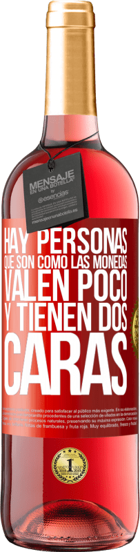 29,95 € | Vino Rosado Edición ROSÉ Hay personas que son como las monedas. Valen poco y tienen dos caras Etiqueta Roja. Etiqueta personalizable Vino joven Cosecha 2024 Tempranillo