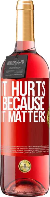 «It hurts because it matters» ROSÉ Edition