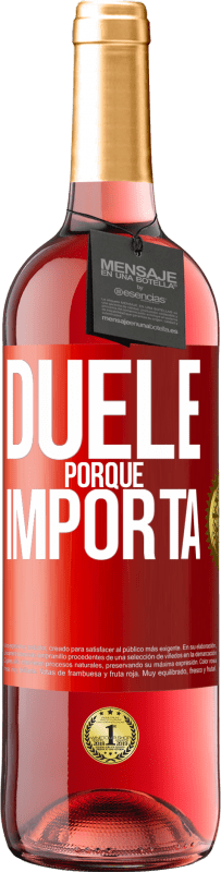 29,95 € | Vino Rosado Edición ROSÉ Duele porque importa Etiqueta Roja. Etiqueta personalizable Vino joven Cosecha 2023 Tempranillo
