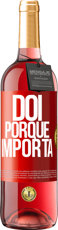 29,95 € | Vinho rosé Edição ROSÉ Dói porque importa Etiqueta Vermelha. Etiqueta personalizável Vinho jovem Colheita 2023 Tempranillo