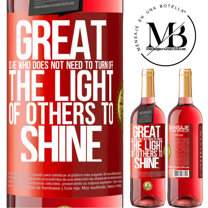 29,95 € Free Shipping | Rosé Wine ROSÉ Edition Great is he who does not need to turn off the light of others to shine Red Label. Customizable label Young wine Harvest 2022 Tempranillo