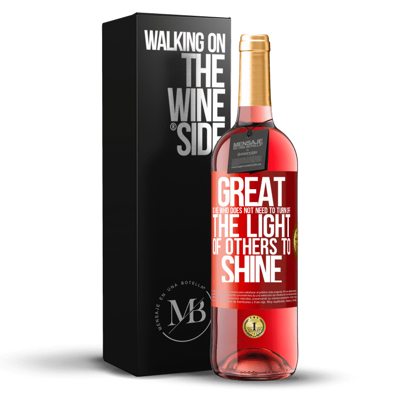 29,95 € Free Shipping | Rosé Wine ROSÉ Edition Great is he who does not need to turn off the light of others to shine Red Label. Customizable label Young wine Harvest 2023 Tempranillo