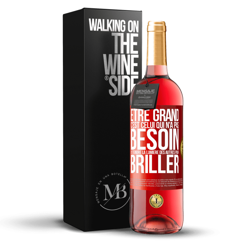 29,95 € Envoi gratuit | Vin rosé Édition ROSÉ Être grand, c'est celui qui n'a pas besoin d'éteindre la lumière des autres pour briller Étiquette Rouge. Étiquette personnalisable Vin jeune Récolte 2024 Tempranillo