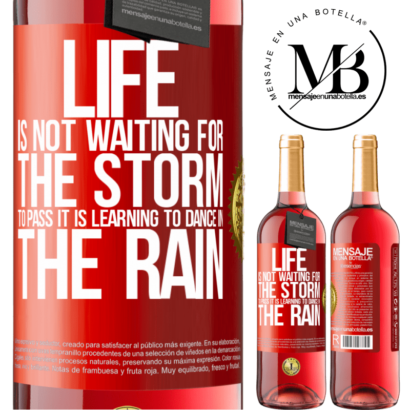 24,95 € Free Shipping | Rosé Wine ROSÉ Edition Life is not waiting for the storm to pass. It is learning to dance in the rain Red Label. Customizable label Young wine Harvest 2021 Tempranillo
