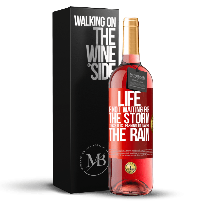 29,95 € Free Shipping | Rosé Wine ROSÉ Edition Life is not waiting for the storm to pass. It is learning to dance in the rain Red Label. Customizable label Young wine Harvest 2023 Tempranillo