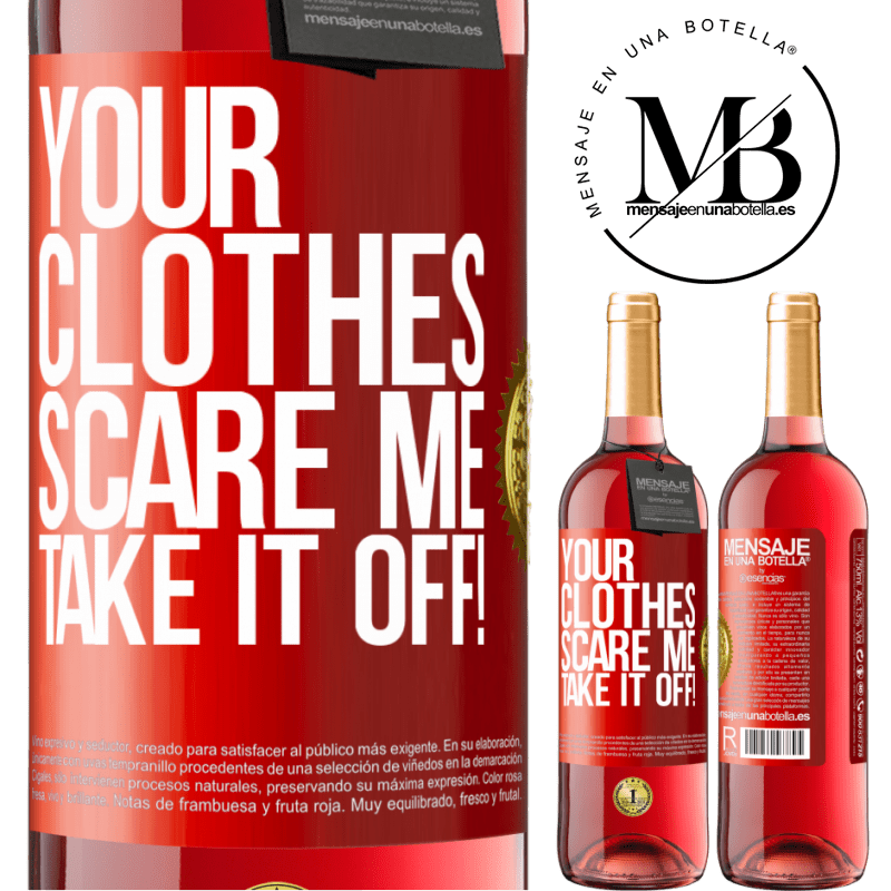 29,95 € Free Shipping | Rosé Wine ROSÉ Edition Your clothes scare me. Take it off! Red Label. Customizable label Young wine Harvest 2022 Tempranillo