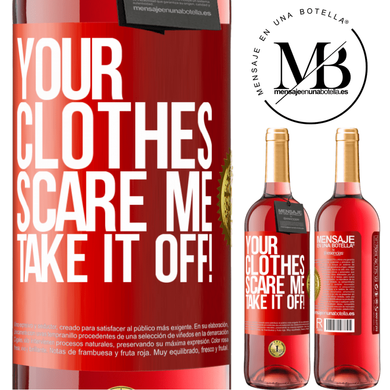 29,95 € Free Shipping | Rosé Wine ROSÉ Edition Your clothes scare me. Take it off! Red Label. Customizable label Young wine Harvest 2024 Tempranillo