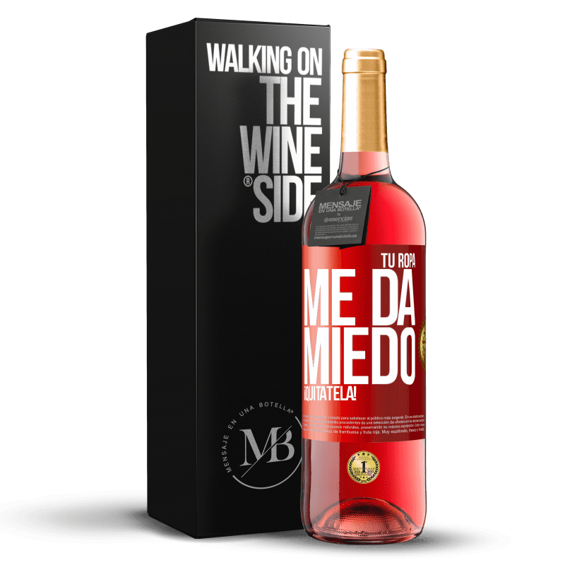 29,95 € Envío gratis | Vino Rosado Edición ROSÉ Tu ropa me da miedo. ¡Quítatela! Etiqueta Roja. Etiqueta personalizable Vino joven Cosecha 2024 Tempranillo