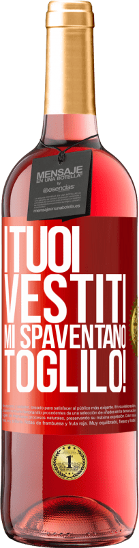 29,95 € | Vino rosato Edizione ROSÉ I tuoi vestiti mi spaventano. Toglilo! Etichetta Rossa. Etichetta personalizzabile Vino giovane Raccogliere 2025 Tempranillo