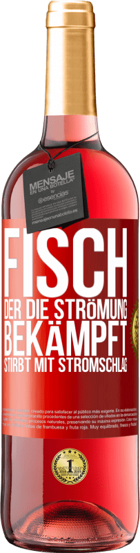 29,95 € | Roséwein ROSÉ Ausgabe Fisch, der die Strömung bekämpft, stirbt mit Stromschlag Rote Markierung. Anpassbares Etikett Junger Wein Ernte 2024 Tempranillo