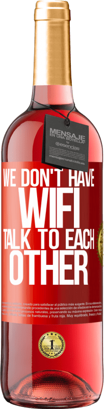 «У нас нет WiFi, общаемся» Издание ROSÉ