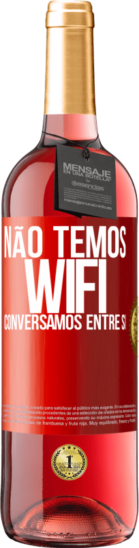 29,95 € | Vinho rosé Edição ROSÉ Não temos WiFi, conversamos entre si Etiqueta Vermelha. Etiqueta personalizável Vinho jovem Colheita 2024 Tempranillo