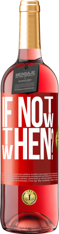 29,95 € 免费送货 | 桃红葡萄酒 ROSÉ版 If Not Now, then When? 红色标签. 可自定义的标签 青年酒 收成 2023 Tempranillo