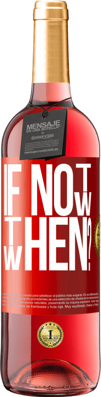 29,95 € | 桃红葡萄酒 ROSÉ版 If Not Now, then When? 红色标签. 可自定义的标签 青年酒 收成 2025 Tempranillo