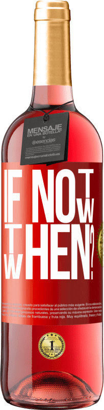 29,95 € | Rosé Wine ROSÉ Edition If Not Now, then When? Red Label. Customizable label Young wine Harvest 2024 Tempranillo