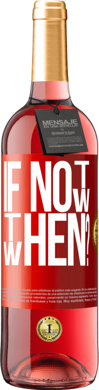 29,95 € | Vino rosato Edizione ROSÉ If Not Now, then When? Etichetta Rossa. Etichetta personalizzabile Vino giovane Raccogliere 2024 Tempranillo