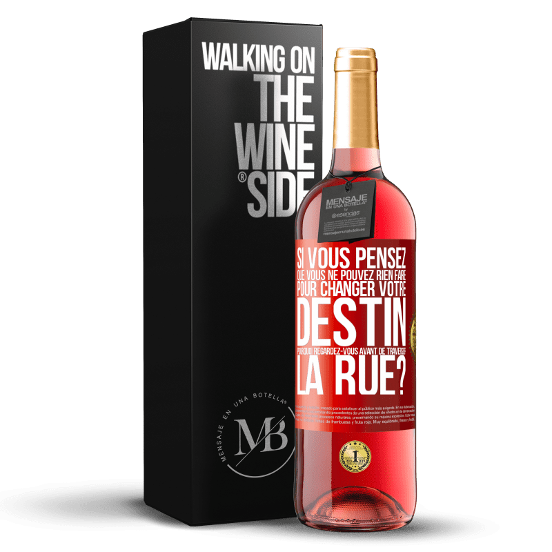 29,95 € Envoi gratuit | Vin rosé Édition ROSÉ Si vous pensez que vous ne pouvez rien faire pour changer votre destin, pourquoi regardez-vous avant de traverser la rue? Étiquette Rouge. Étiquette personnalisable Vin jeune Récolte 2025 Tempranillo