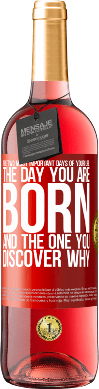 29,95 € 免费送货 | 桃红葡萄酒 ROSÉ版 一生中最重要的两个日子：出生和发现原因的那一天 红色标签. 可自定义的标签 青年酒 收成 2023 Tempranillo