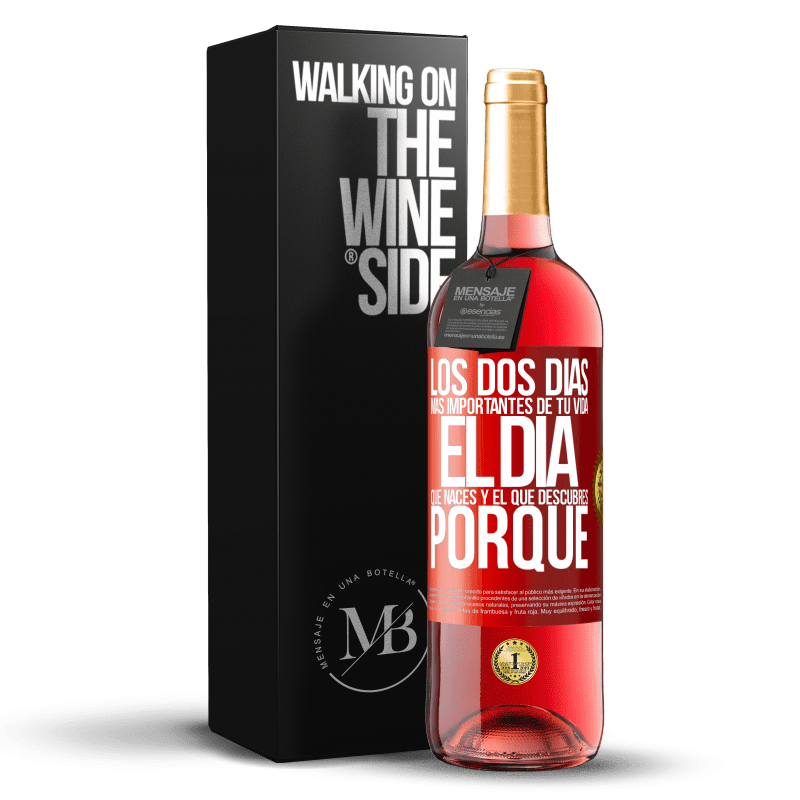 29,95 € Envío gratis | Vino Rosado Edición ROSÉ Los dos días más importantes de tu vida: El día que naces y el que descubres porqué Etiqueta Roja. Etiqueta personalizable Vino joven Cosecha 2024 Tempranillo