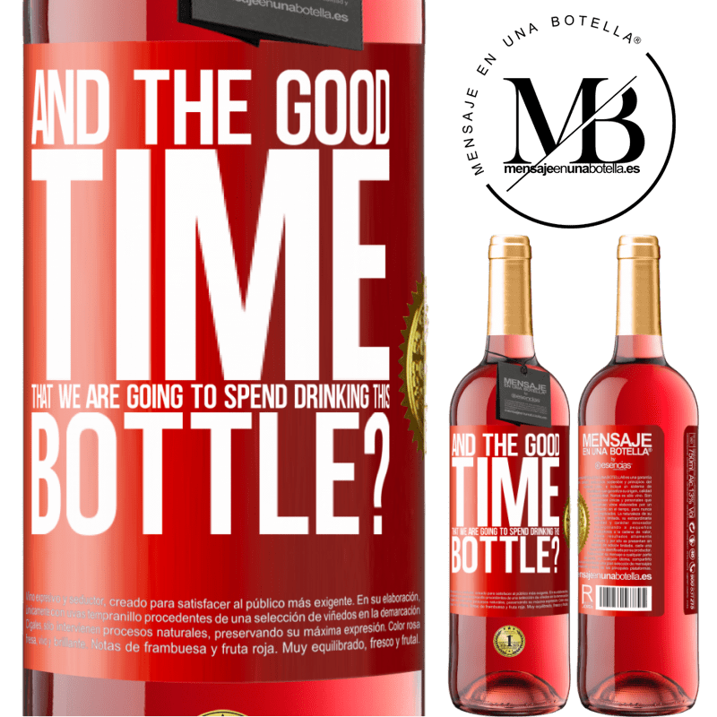 24,95 € Free Shipping | Rosé Wine ROSÉ Edition and the good time that we are going to spend drinking this bottle? Red Label. Customizable label Young wine Harvest 2021 Tempranillo