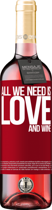 «All we need is love and wine» Édition ROSÉ