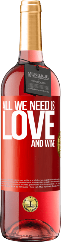 29,95 € | Vino rosato Edizione ROSÉ All we need is love and wine Etichetta Rossa. Etichetta personalizzabile Vino giovane Raccogliere 2024 Tempranillo