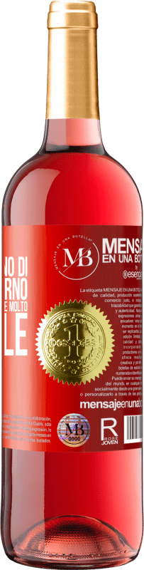 «Tenere lontano di giorno in giorno. Aperto solo in un'occasione molto speciale» Edizione ROSÉ