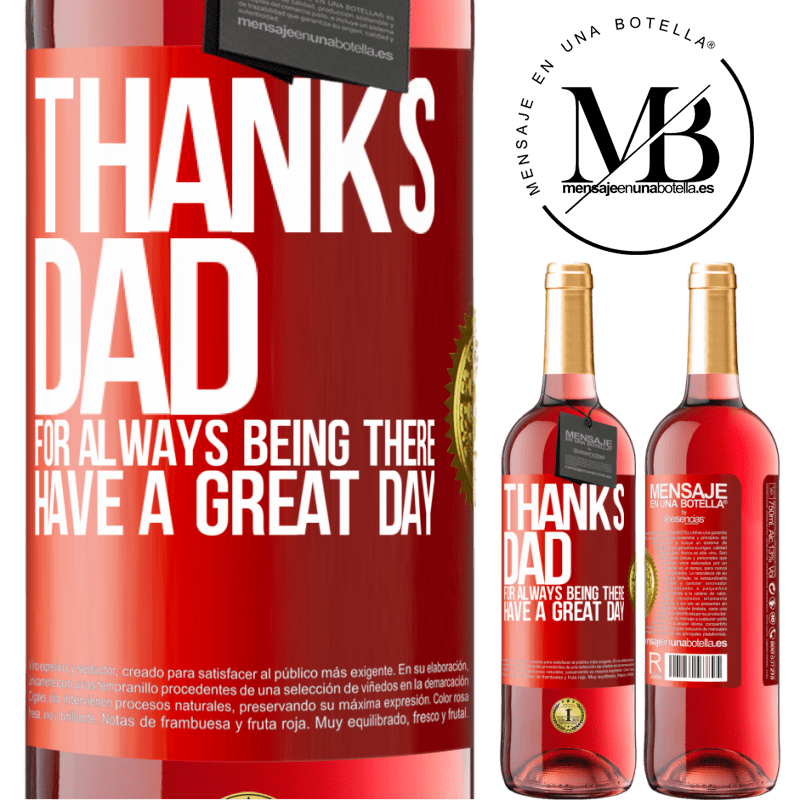 29,95 € Free Shipping | Rosé Wine ROSÉ Edition Thanks dad, for always being there. Have a great day Red Label. Customizable label Young wine Harvest 2022 Tempranillo