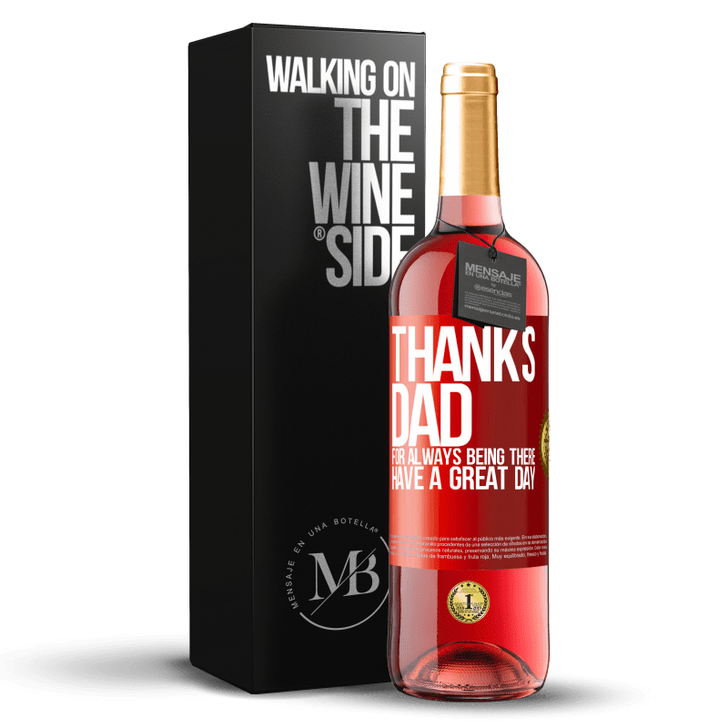 29,95 € Free Shipping | Rosé Wine ROSÉ Edition Thanks dad, for always being there. Have a great day Red Label. Customizable label Young wine Harvest 2023 Tempranillo