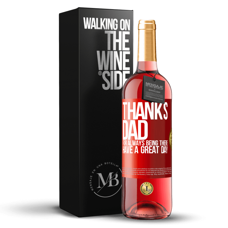 29,95 € Free Shipping | Rosé Wine ROSÉ Edition Thanks dad, for always being there. Have a great day Red Label. Customizable label Young wine Harvest 2025 Tempranillo