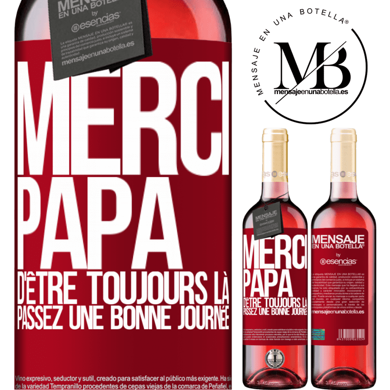 «Merci papa d'être toujours là. Passe une bonne journée» Édition ROSÉ