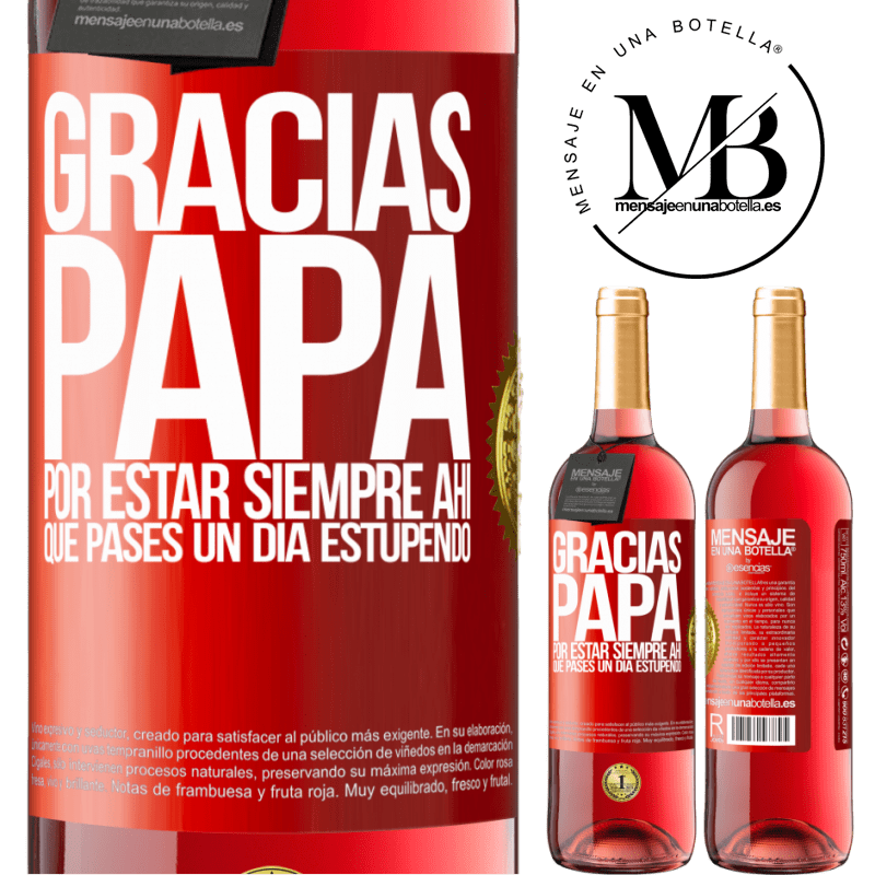 29,95 € Envío gratis | Vino Rosado Edición ROSÉ Gracias papá, por estar siempre ahí. Que pases un día estupendo Etiqueta Roja. Etiqueta personalizable Vino joven Cosecha 2024 Tempranillo