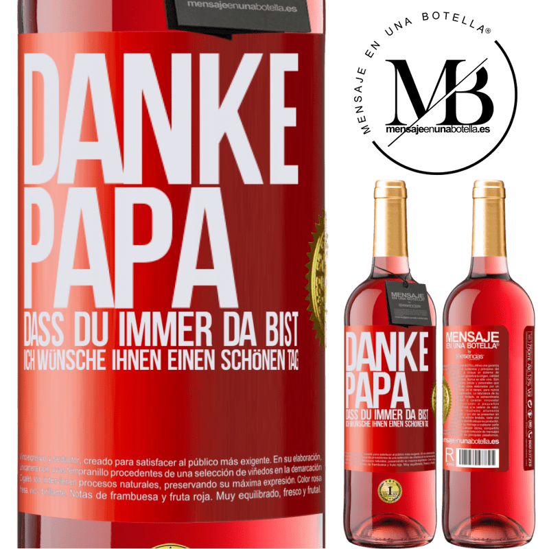 29,95 € Kostenloser Versand | Roséwein ROSÉ Ausgabe Danke, Papa, dass du immer da bist. Ich wünsche dir einen schönen Tag Rote Markierung. Anpassbares Etikett Junger Wein Ernte 2025 Tempranillo