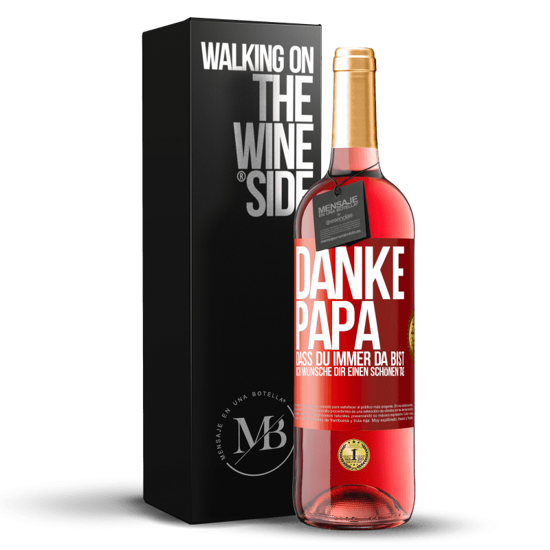 29,95 € Kostenloser Versand | Roséwein ROSÉ Ausgabe Danke, Papa, dass du immer da bist. Ich wünsche dir einen schönen Tag Rote Markierung. Anpassbares Etikett Junger Wein Ernte 2024 Tempranillo