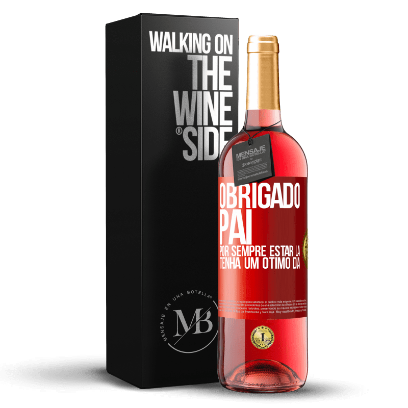 29,95 € Envio grátis | Vinho rosé Edição ROSÉ Obrigado pai, por sempre estar lá. Tenha um ótimo dia Etiqueta Vermelha. Etiqueta personalizável Vinho jovem Colheita 2024 Tempranillo