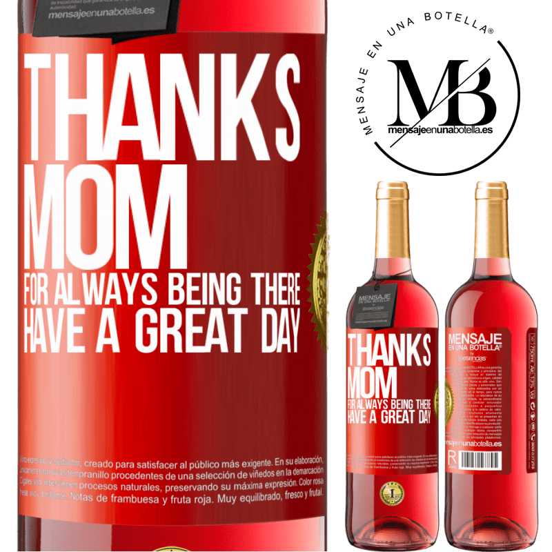 29,95 € Free Shipping | Rosé Wine ROSÉ Edition Thanks mom, for always being there. Have a great day Red Label. Customizable label Young wine Harvest 2023 Tempranillo