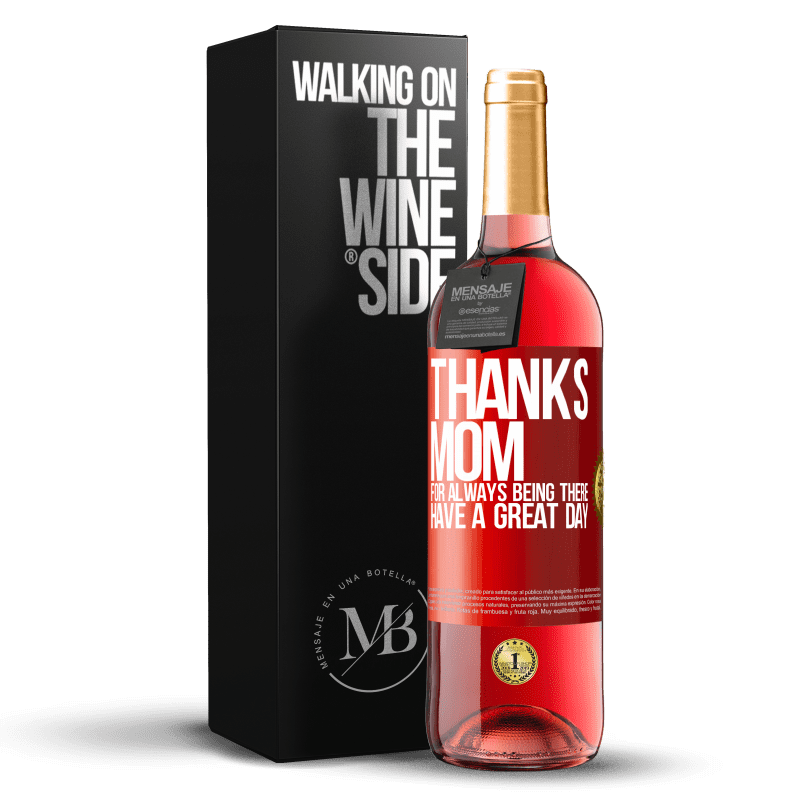 29,95 € Free Shipping | Rosé Wine ROSÉ Edition Thanks mom, for always being there. Have a great day Red Label. Customizable label Young wine Harvest 2024 Tempranillo