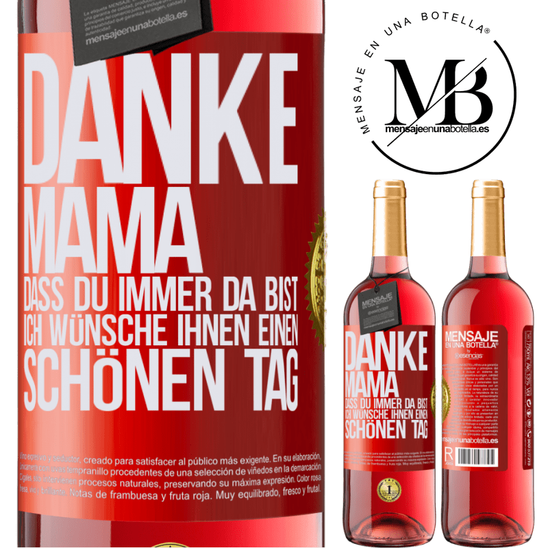 29,95 € Kostenloser Versand | Roséwein ROSÉ Ausgabe Danke, Mama, dass du immer da bist. Ich wünsche dir einen schönen Tag Rote Markierung. Anpassbares Etikett Junger Wein Ernte 2023 Tempranillo