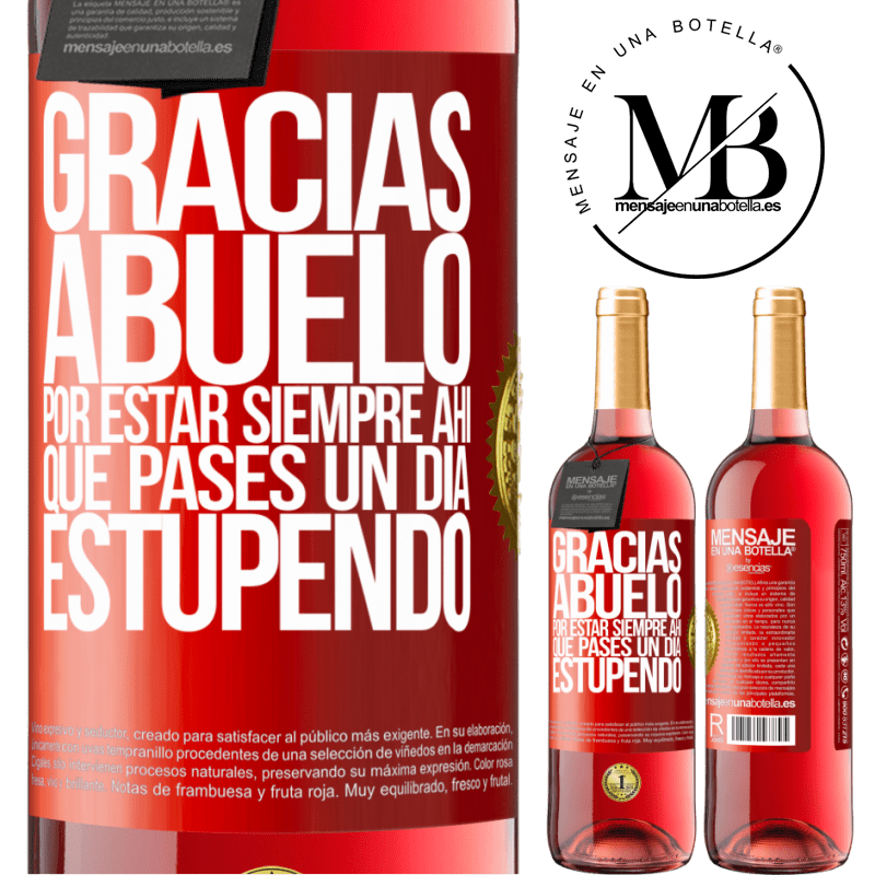 29,95 € Envío gratis | Vino Rosado Edición ROSÉ Gracias abuelo, por estar siempre ahí. Que pases un día estupendo Etiqueta Roja. Etiqueta personalizable Vino joven Cosecha 2023 Tempranillo