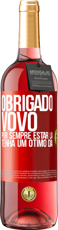 29,95 € Envio grátis | Vinho rosé Edição ROSÉ Obrigado vovô, por sempre estar lá. Tenha um ótimo dia Etiqueta Vermelha. Etiqueta personalizável Vinho jovem Colheita 2024 Tempranillo