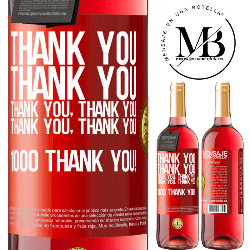 29,95 € Free Shipping | Rosé Wine ROSÉ Edition Thank you, Thank you, Thank you, Thank you, Thank you, Thank you 1000 Thank you! Red Label. Customizable label Young wine Harvest 2023 Tempranillo