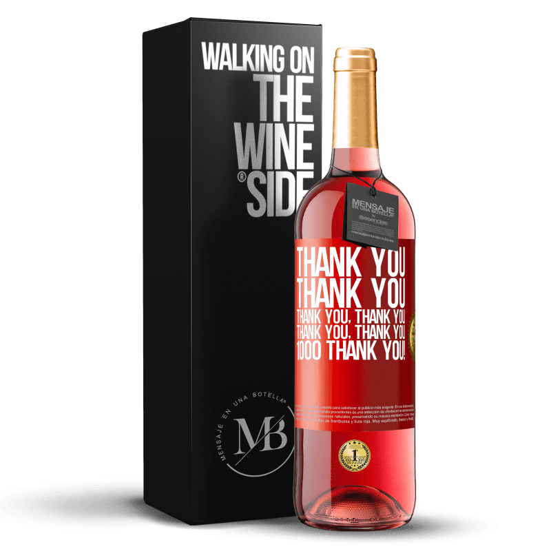 29,95 € Free Shipping | Rosé Wine ROSÉ Edition Thank you, Thank you, Thank you, Thank you, Thank you, Thank you 1000 Thank you! Red Label. Customizable label Young wine Harvest 2023 Tempranillo