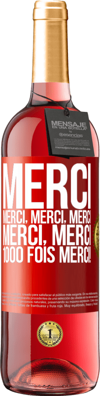 29,95 € | Vin rosé Édition ROSÉ Merci Merci, Merci, Merci Merci, Merci 1000 fois Merci! Étiquette Rouge. Étiquette personnalisable Vin jeune Récolte 2024 Tempranillo