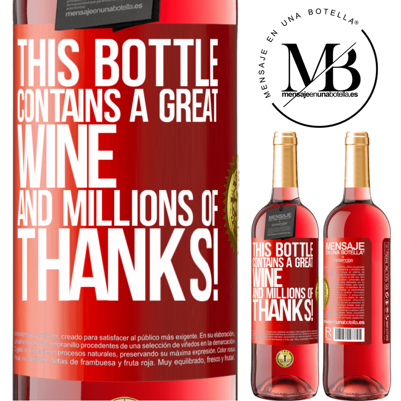 29,95 € Free Shipping | Rosé Wine ROSÉ Edition This bottle contains a great wine and millions of THANKS! Red Label. Customizable label Young wine Harvest 2022 Tempranillo