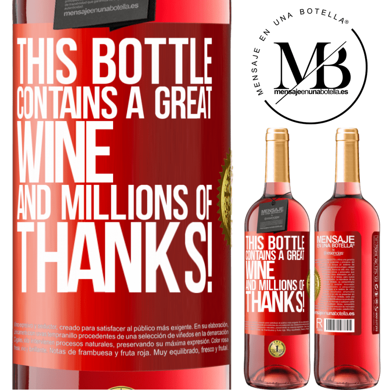 29,95 € Free Shipping | Rosé Wine ROSÉ Edition This bottle contains a great wine and millions of THANKS! Red Label. Customizable label Young wine Harvest 2023 Tempranillo