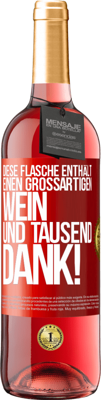 29,95 € Kostenloser Versand | Roséwein ROSÉ Ausgabe Diese Flasche enthält einen großartigen Wein und tausend DANK! Rote Markierung. Anpassbares Etikett Junger Wein Ernte 2024 Tempranillo